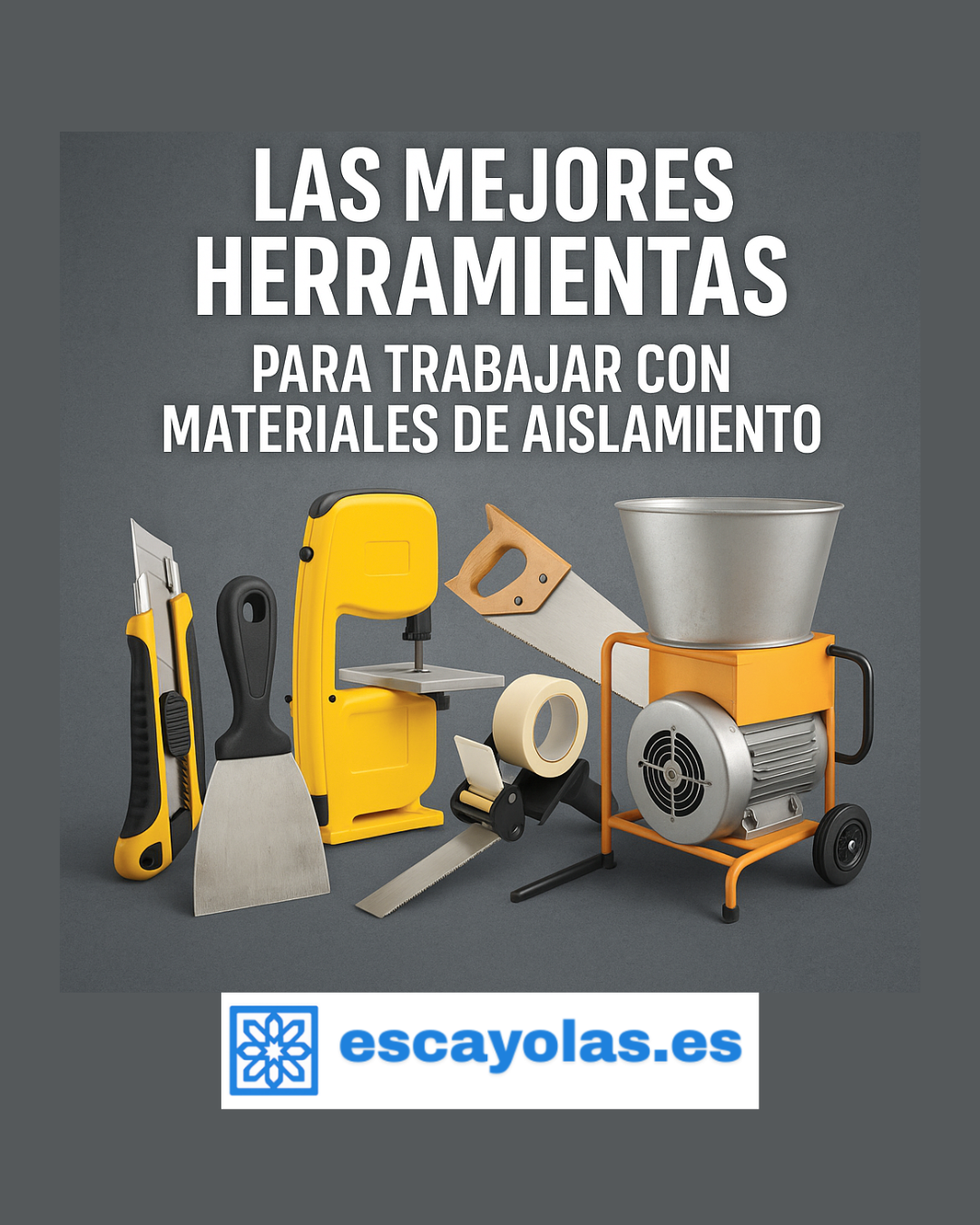 Las mejores herramientas para trabajar con aislamiento escayolas,es