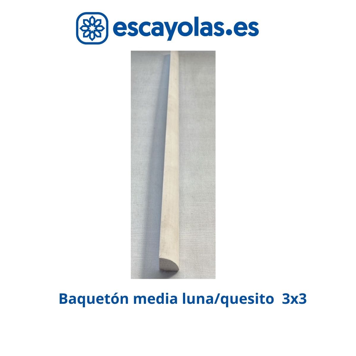 baqueton quesito media luna de escayola