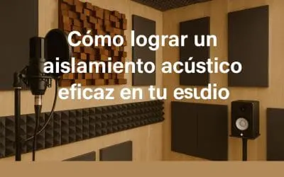 Cómo aislar acústicamente un estudio de grabación en casa (guía práctica)