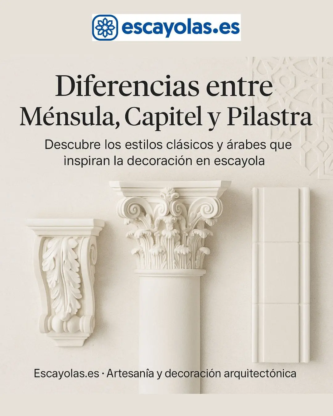 Ménsula, capitel y pilastra en escayola – Decoración clásica y árabe Escayolas.es Ménsula, capitel y pilastra en escayola – Decoración clásica y árabe Escayolas.es