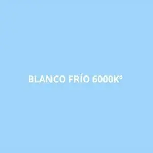 BLANCO FRÍO 6000 K